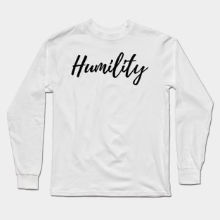 Humility Long Sleeve T-Shirt